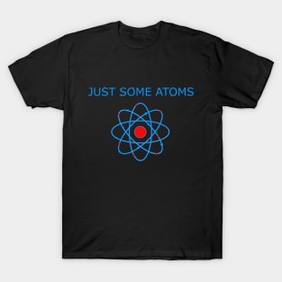 just some atoms T-Shirt